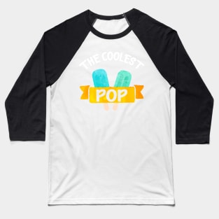 Mens Coolest Pop Funny Best Dad Ever Cool Popsicle Pun1 Baseball T-Shirt